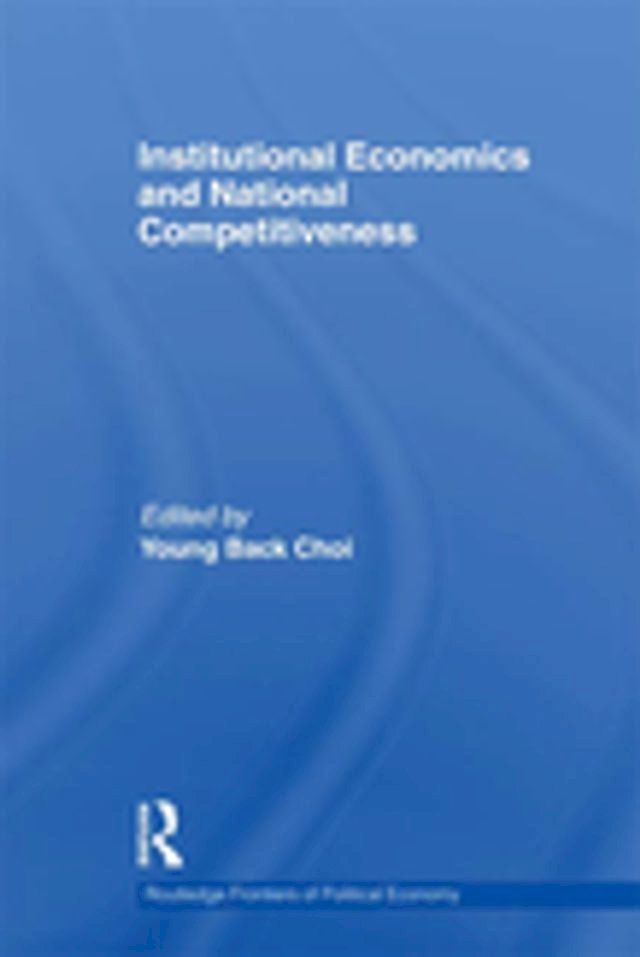  Institutional Economics and National Competitiveness(Kobo/電子書)