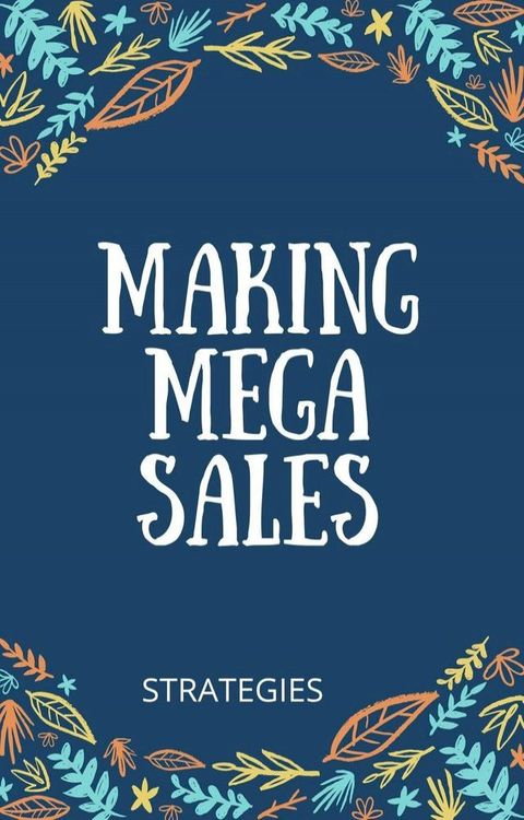 Making Your Mega Sales(Kobo/電子書)