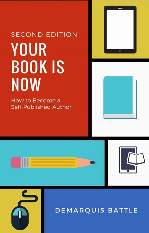 Your Book Is Now: How to Become a Self-Published Author(Kobo/電子書)