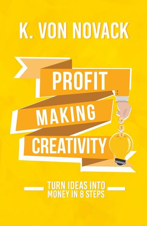 Profit-Making Creativity(Kobo/電子書)