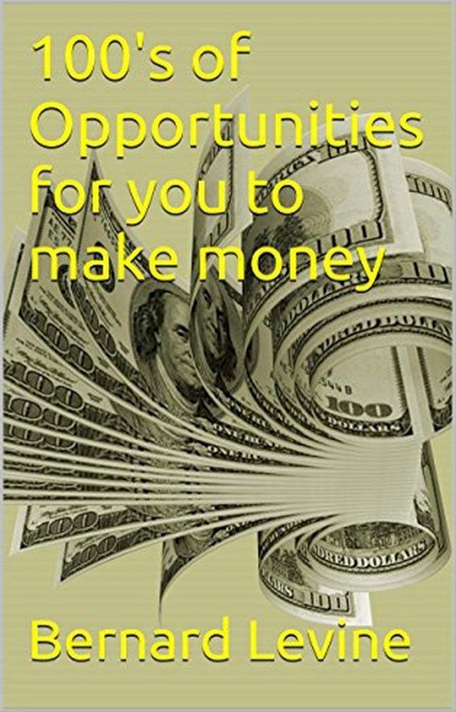  100's of Opportunities for You to Make Money(Kobo/電子書)