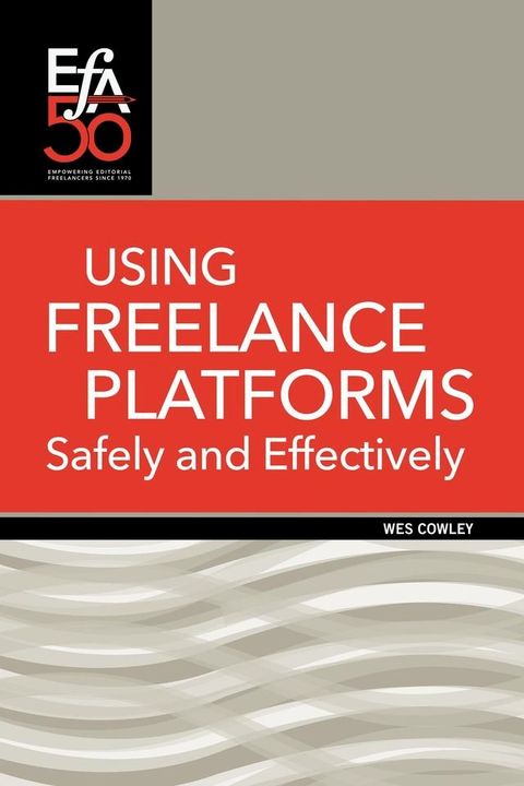 Using Freelance Platforms Safely and Effectively(Kobo/電子書)