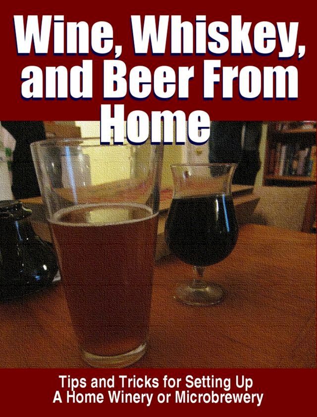  Wine, Whisky, and Beer From Home(Kobo/電子書)