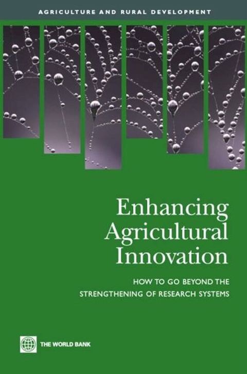 Enhancing Agricultural Innovation: How To Go Beyond The Strengthening Of Research Systems