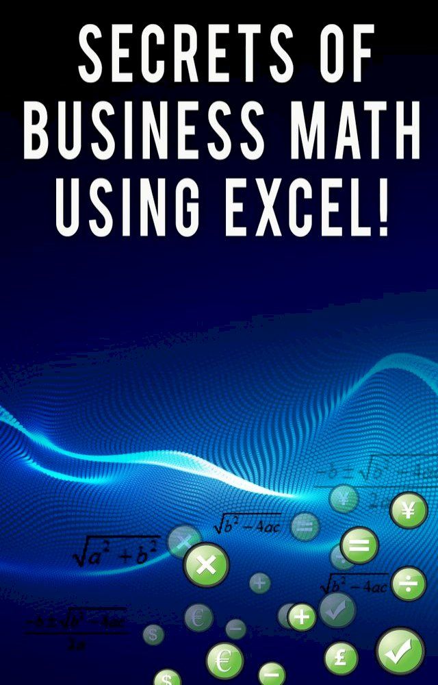  Secrets of Business Math Using Excel!(Kobo/電子書)