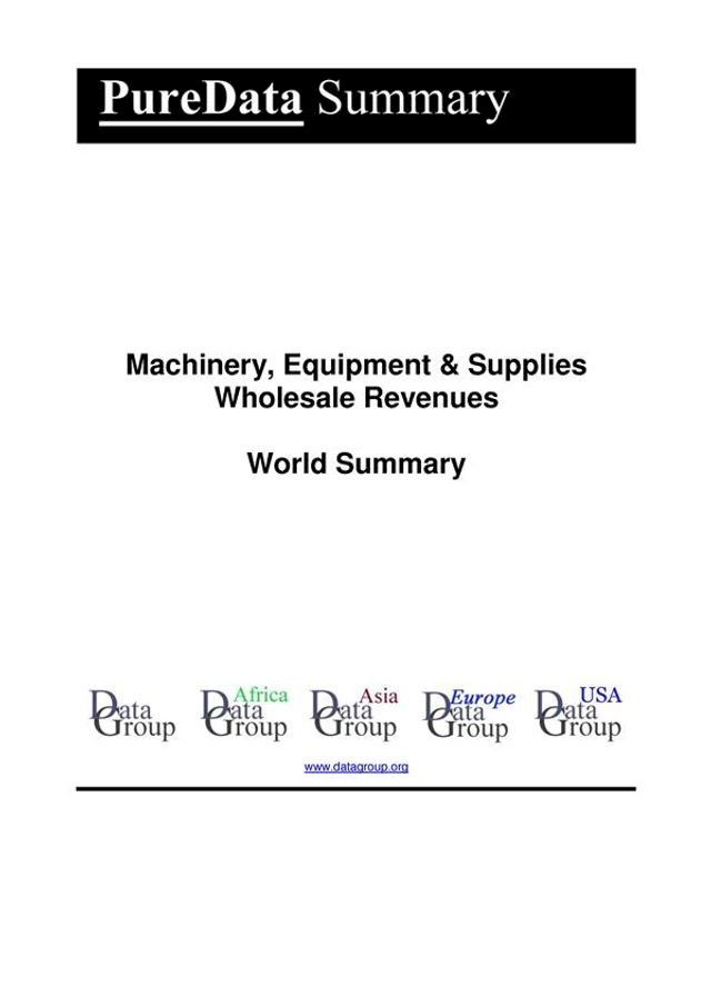  Machinery, Equipment & Supplies Wholesale Revenues World Summary(Kobo/電子書)