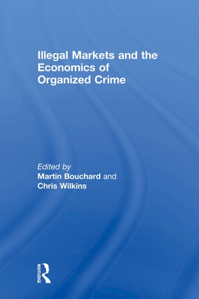  Illegal Markets and the Economics of Organized Crime(Kobo/電子書)