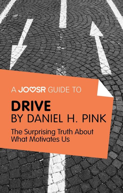 A Joosr Guide to… Drive by Daniel Pink: The Surprising Truth About What Motivates Us(Kobo/電子書)