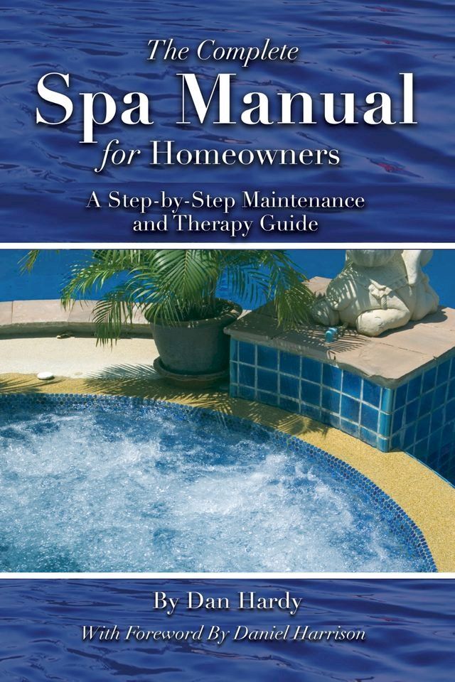  The Complete Spa Manual for Homeowners(Kobo/電子書)