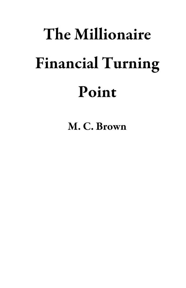  The Millionaire Financial Turning Point(Kobo/電子書)