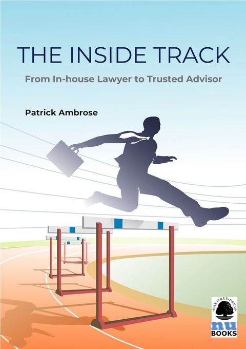 The Inside Track: From In-house Lawyer to Trusted Advisor(Kobo/電子書)