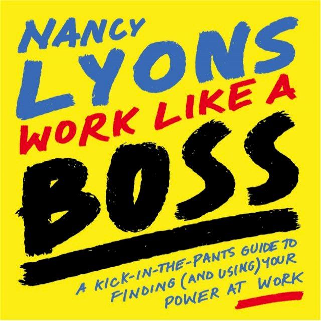  Work Like a Boss: A Kick-in-the-Pants Guide to Finding (and Using) Your Power at Work(Kobo/電子書)