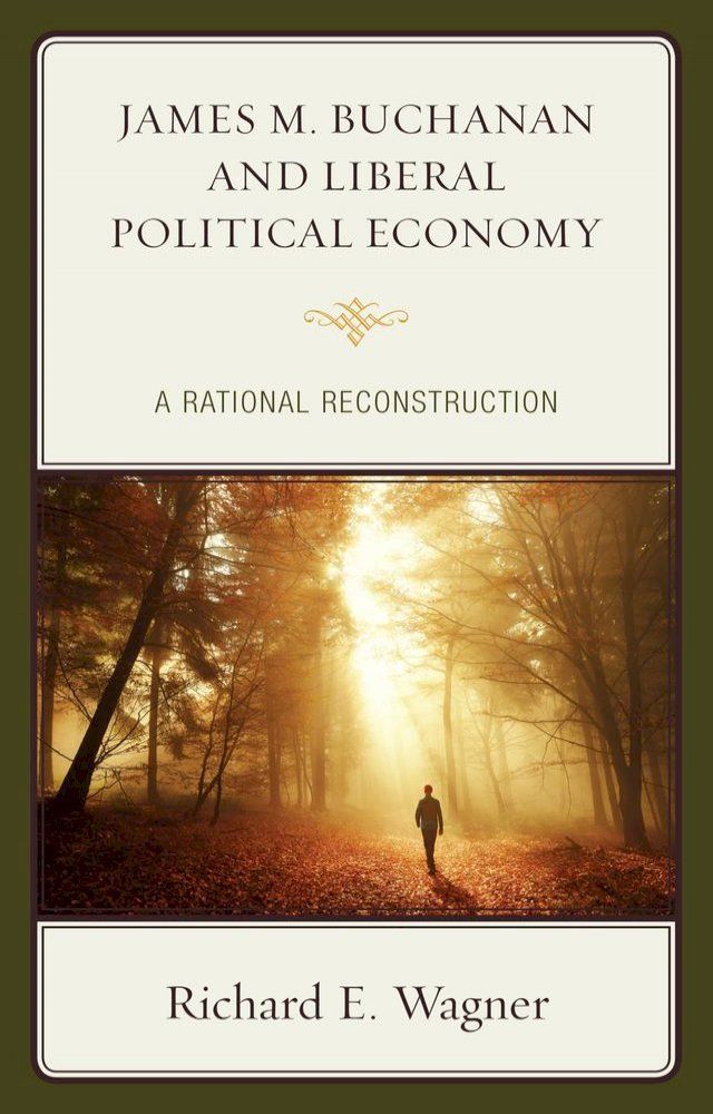  James M. Buchanan and Liberal Political Economy(Kobo/電子書)