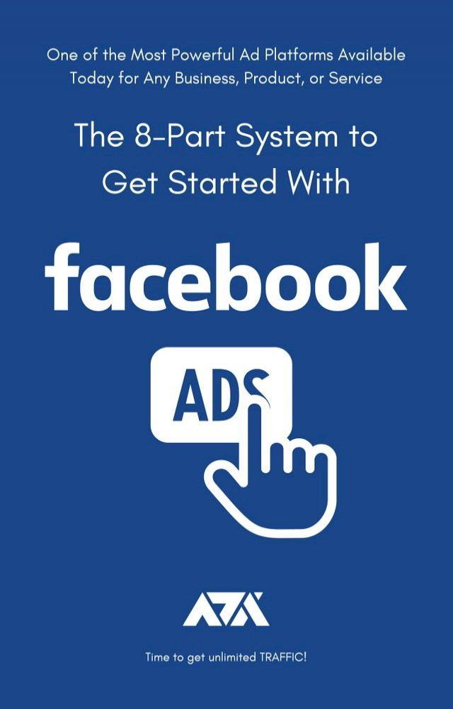  The 8-Part System to Get Started With Facebook Ads(Kobo/電子書)