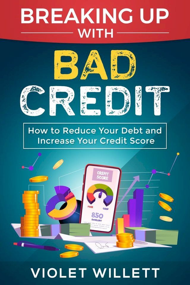  Breaking Up with Bad Credit(Kobo/電子書)