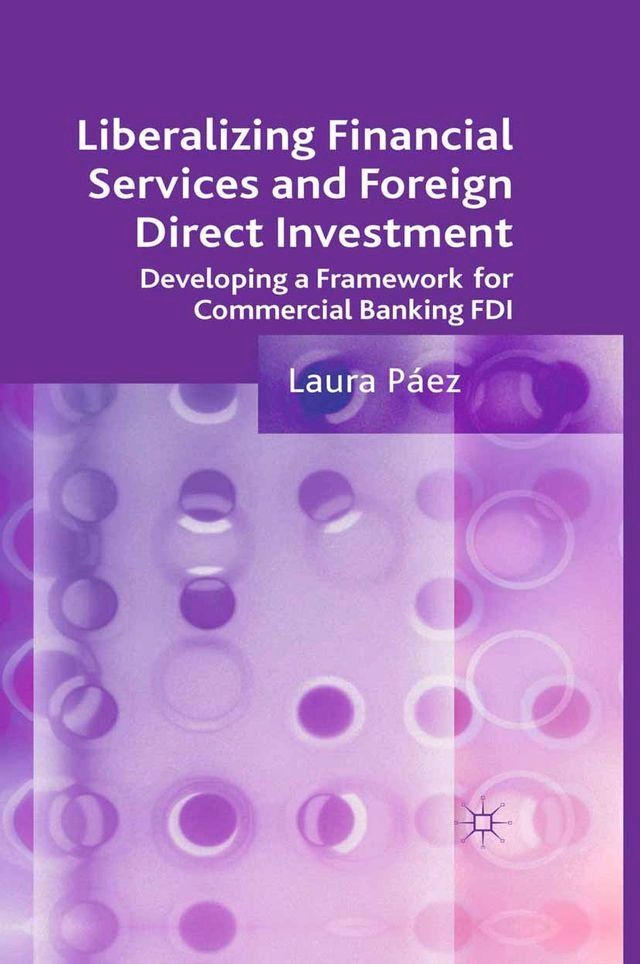  Liberalizing Financial Services and Foreign Direct Investment(Kobo/電子書)