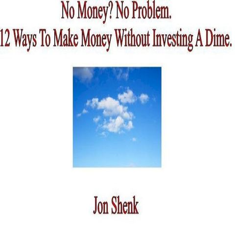 Tips for Making Money during a Pandemic. No Money? No Problem.(Kobo/電子書)