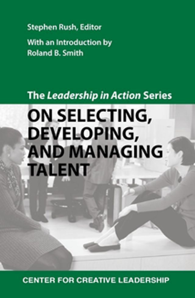  The Leadership in Action Series: On Selecting, Developing, and Managing Talent(Kobo/電子書)