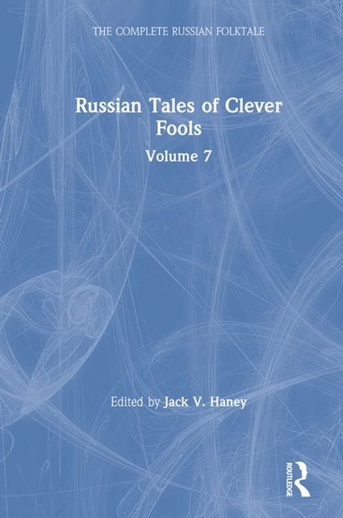 Russian Tales of Clever Fools: Complete Russian Folktale: v. 7(Kobo/電子書)