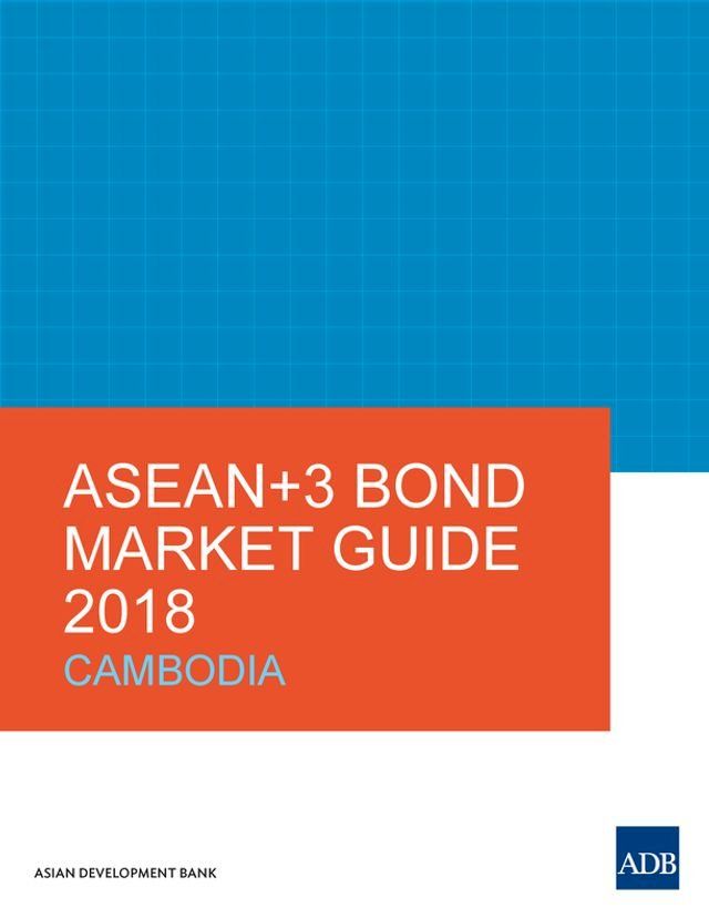  ASEAN+3 Bond Market Guide 2018 Cambodia(Kobo/電子書)