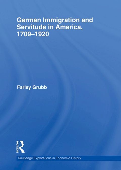 German Immigration and Servitude in America, 1709-1920(Kobo/電子書)