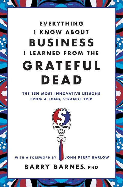 Everything I Know About Business I Learned from the Grateful Dead(Kobo/電子書)