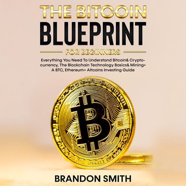  The Bitcoin Blueprint For Beginners(Kobo/電子書)