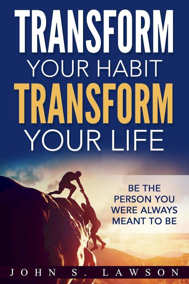  Transform Your Habit, Transform Your Life(Kobo/電子書)