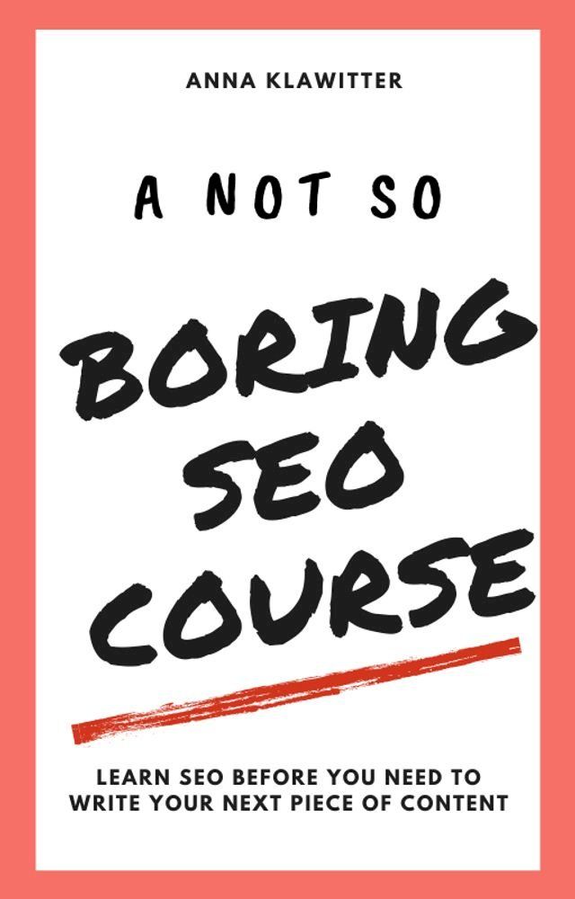  A Not So Boring SEO Course(Kobo/電子書)