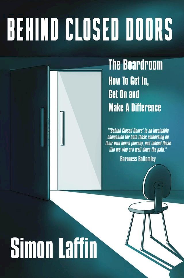  Behind Closed Doors - The Boardroom - How to Get In, Get On and Make A Difference(Kobo/電子書)