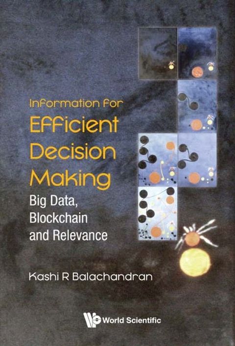 Information For Efficient Decision Making: Big Data, Blockchain And Relevance(Kobo/電子書)