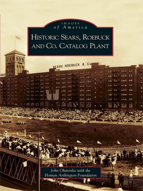 Historic Sears, Roebuck and Co. Catalog Plant(Kobo/電子書)