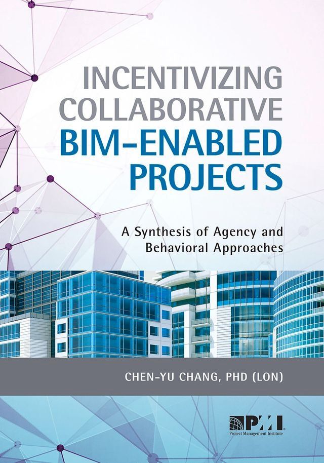  Incentivizing Collaborative BIM-Enabled Projects(Kobo/電子書)