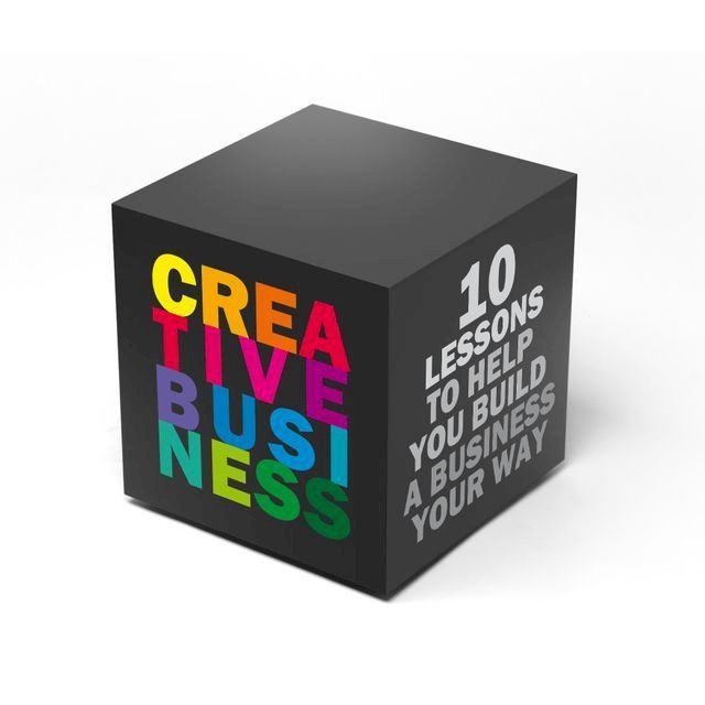  Creative Business: 10 Lessons to Help You Build a Business Your Way(Kobo/電子書)