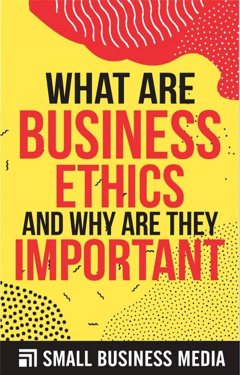 What Are Business Ethics And Why Are They Important(Kobo/電子書)