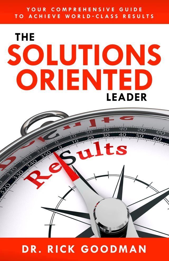  The Solutions Oriented Leader(Kobo/電子書)