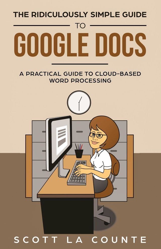  The Ridiculously Simple Guide to Google Docs(Kobo/電子書)