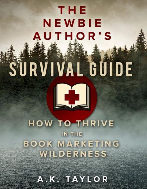 The Newbie Author's Survival Guide(Kobo/電子書)