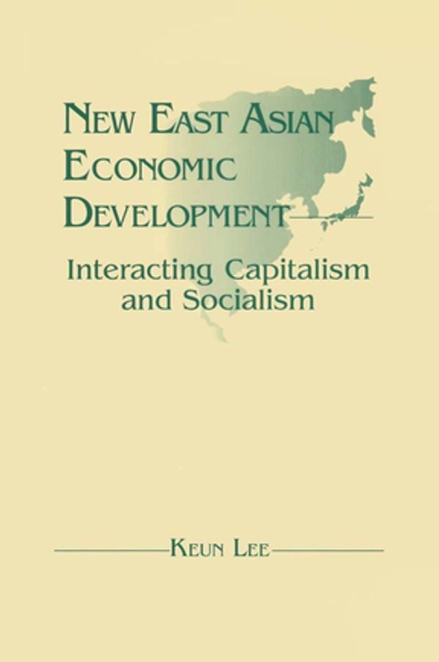  New East Asian Economic Development: The Interaction of Capitalism and Socialism(Kobo/電子書)