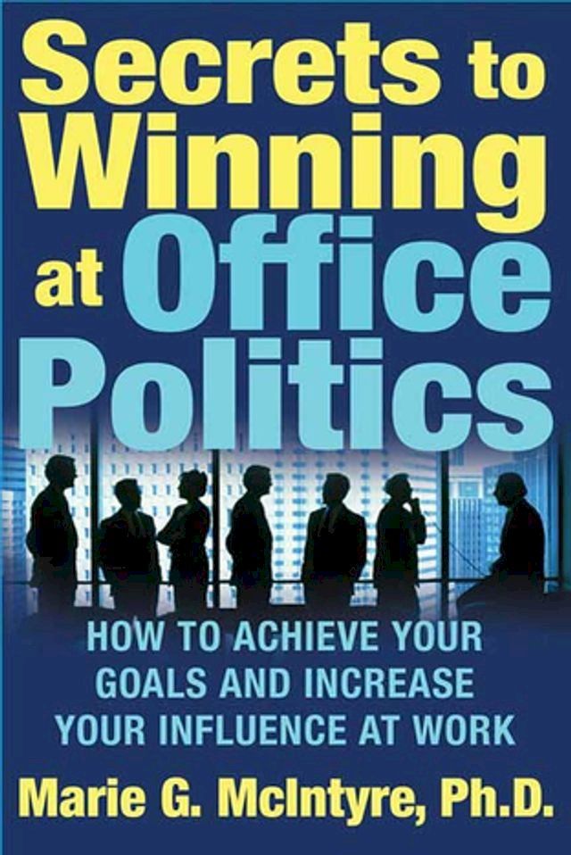  Secrets to Winning at Office Politics(Kobo/電子書)