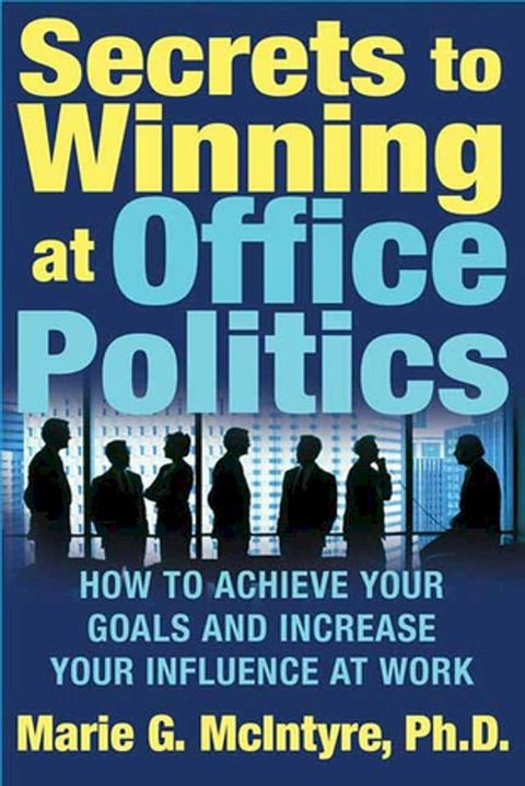 Secrets to Winning at Office Politics(Kobo/電子書)