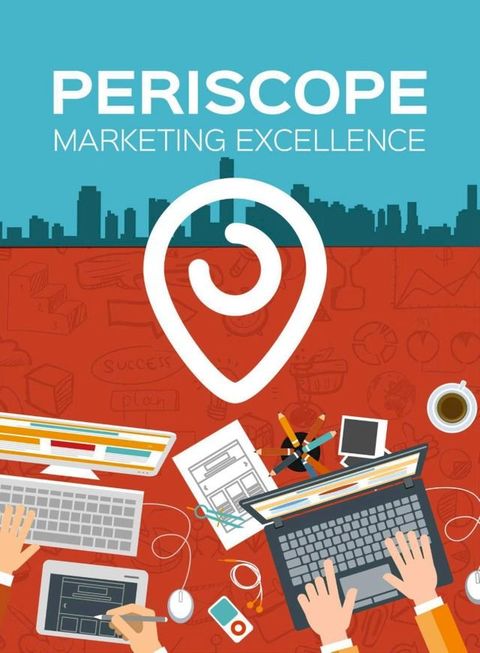 Periscope Marketing Excellence(Kobo/電子書)