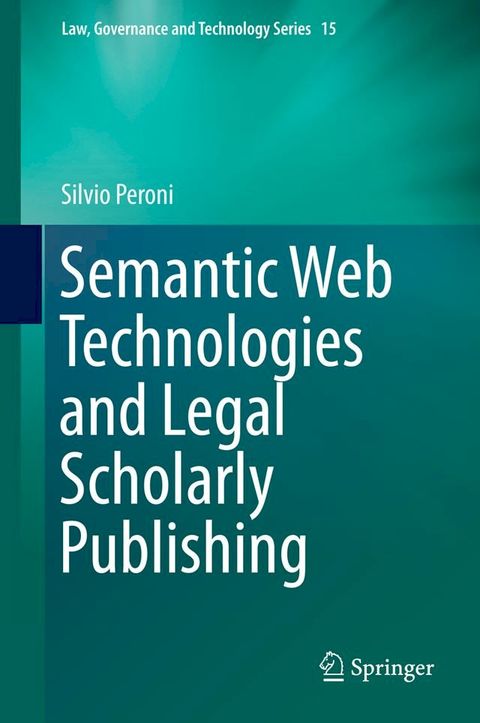 Semantic Web Technologies and Legal Scholarly Publishing(Kobo/電子書)