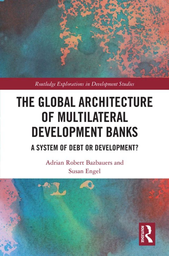  The Global Architecture of Multilateral Development Banks(Kobo/電子書)