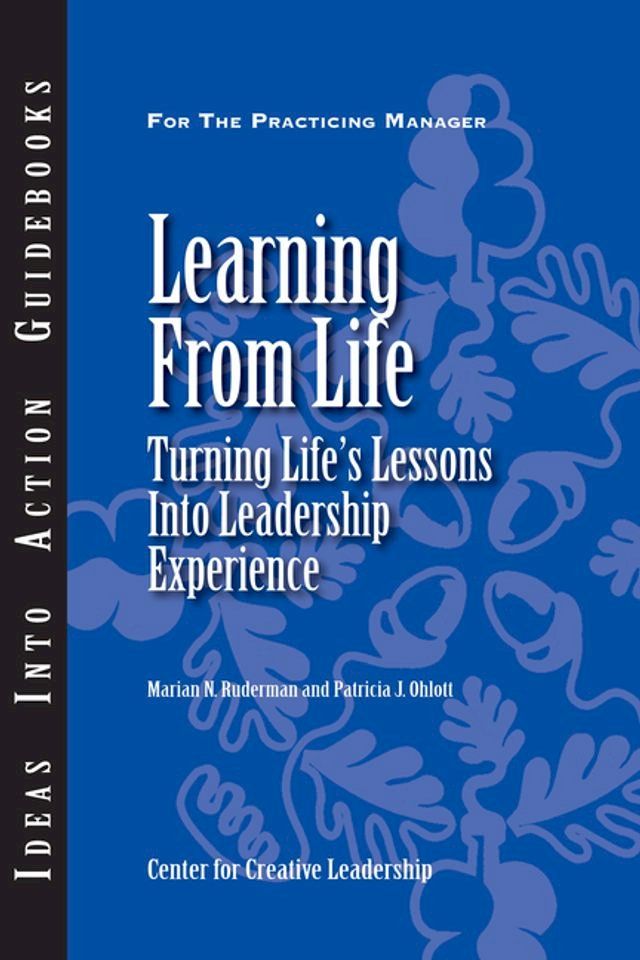  Learning From Life: Turning Life's Lessons Into Leadership Experience(Kobo/電子書)