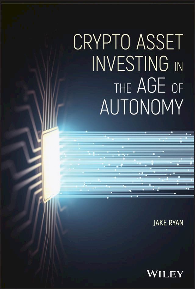  Crypto Asset Investing in the Age of Autonomy(Kobo/電子書)