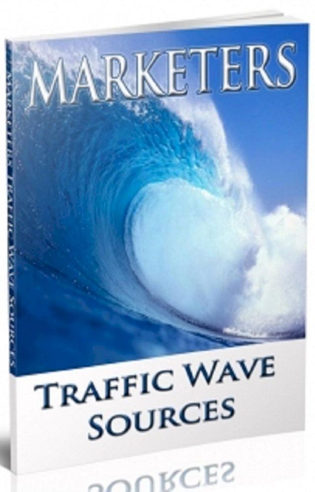  Marketers Traffic Wave Sources(Kobo/電子書)