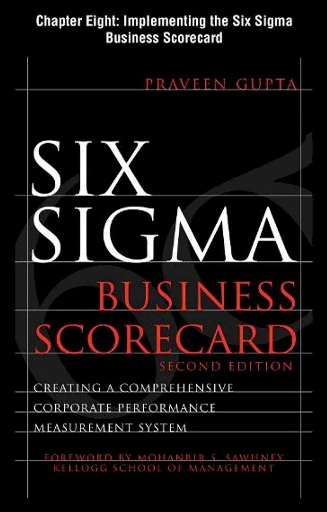  Six Sigma Business Scorecard, Chapter 8 - Implementing the Six Sigma Business Scorecard(Kobo/電子書)