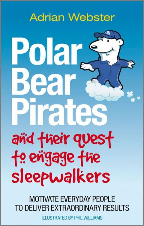 Polar Bear Pirates and Their Quest to Engage the Sleepwalkers(Kobo/電子書)