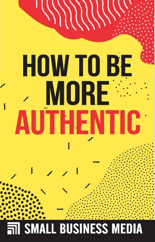  How To Be More Authentic(Kobo/電子書)